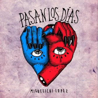 Pasan los días by Miguelichi López