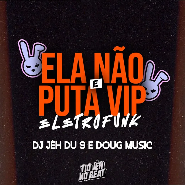 Ela Não e Puta Vip Eletrofunk