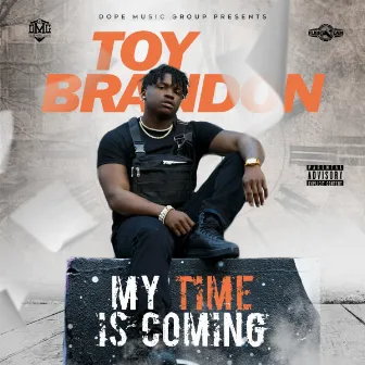 My Time Is Coming by Toy Brandon