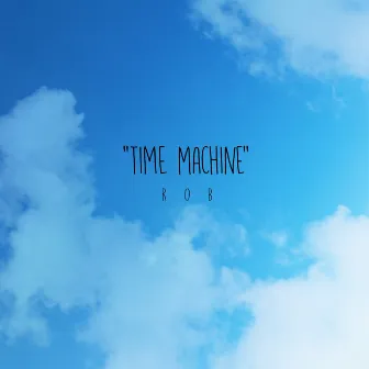 Time Machine by ROB