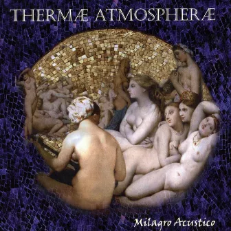 Thermae Atmospherae by Milagro Acustico