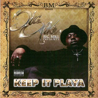 Keep It Playa by Big Mike