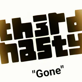 Gone by Third Nasty