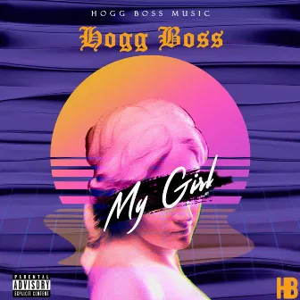 My Girl by Hogg Boss