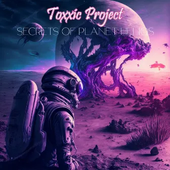 Secrets of Planet Helios by Toxxic Project