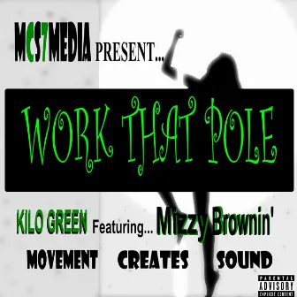 Work That Pole by Kilo Green