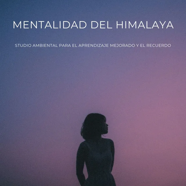 Mentalidad Del Himalaya: Estudio Ambiental Para El Aprendizaje Mejorado Y El Recuerdo