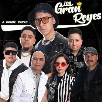 A Donde Vayas by Los Gran Reyes