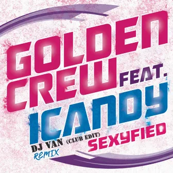 Sexyfied (Club Edit) by Golden Crew