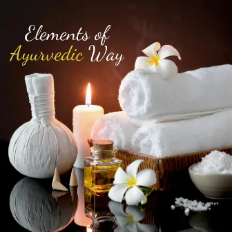 Elements of Ayurvedic Way by Stuart Shiatsu