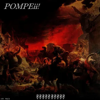 Pompeii! by Jay Nice