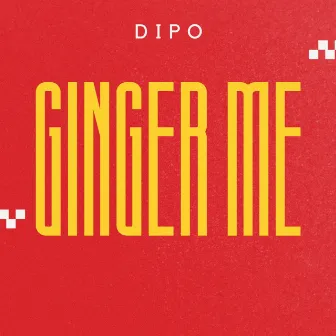 Ginger Me by Dipo