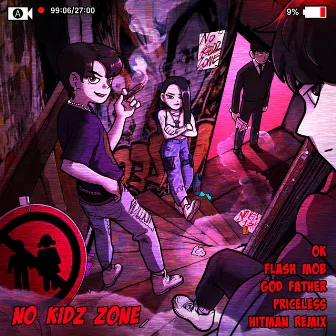 No Kidz Zone by 99' Nasty Kidz