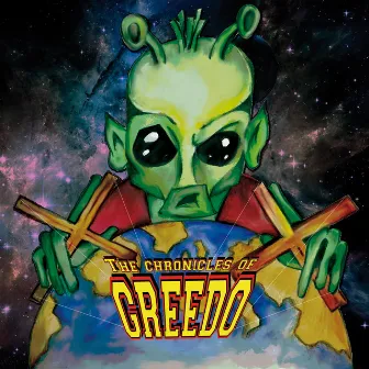 The Chronicles of Greedo by Greedo