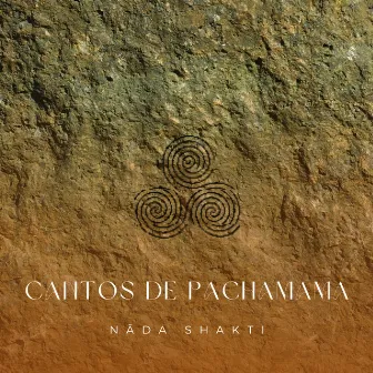 Cantos de Pachamama by Nāda Shakti