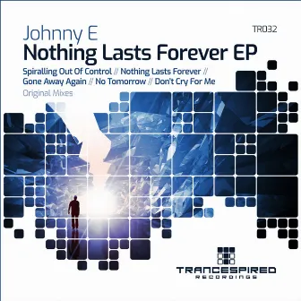 Nothing Lasts Forever EP by Johnny E