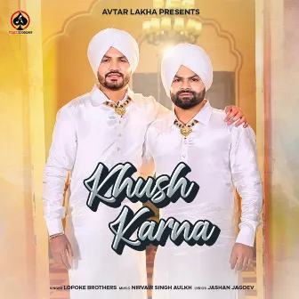 Khush Karna by Lopoke Brothers