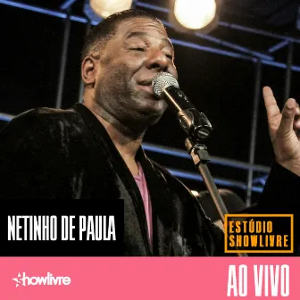 Netinho de Paula no Estúdio Showlivre (Ao Vivo) by Netinho De Paula