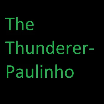 The Thunderer by Paulinho