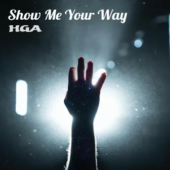 Show Me Your Way by Hga