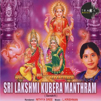 Sri Lakshmi Kubera Manthram by Nithyasree