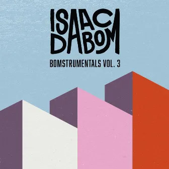 Bomstrumentals Vol. 3 by Isaac DaBom