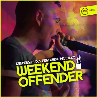 Weekend Offender by DeeperGize Djs