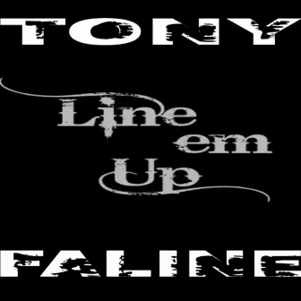 Line Em Up by Tony Faline