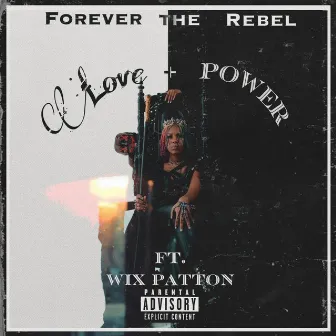 LOVE + POWER by Forever the Rebel