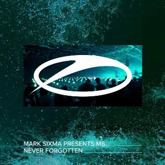 Never Forgotten by M6