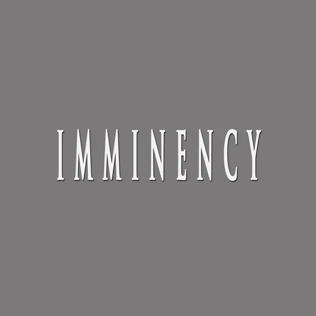 IMMINENCY