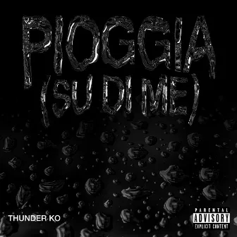 Pioggia (Su di me) by Thunder K.O.