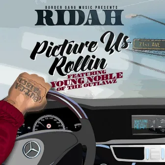 Picture Us Rollin' (feat. Young Noble) by Ridah