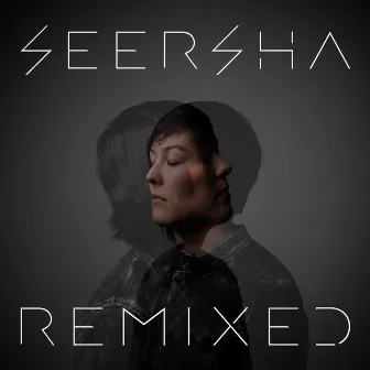 Seersha: Remixed by Seersha