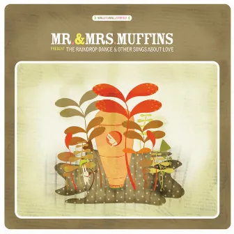 The Raindrop Dance and Other Songs About Love by Mr. & Mrs. Muffins