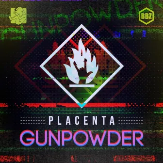 GUNPOWDER by Placenta