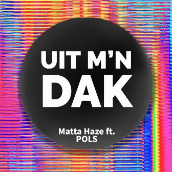 Uit M'n Dak by Matta Haze