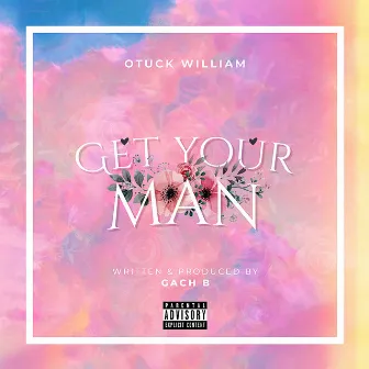 Get Your Man by Otuck William