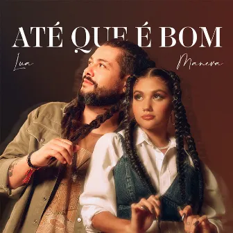 Até Que é Bom by Lua