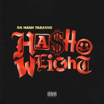 Hasho Weight by Ra Hash Tabasko