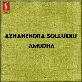 Azhahendra Sollukku Amudha (Original Motion Picture Soundtrack) by Rajin Mahadev