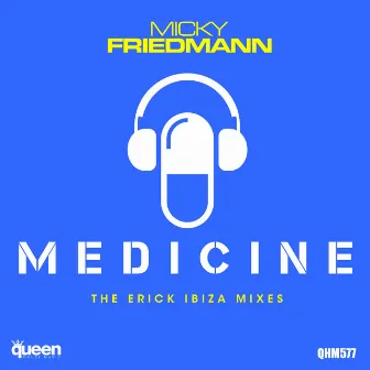 Medicine (The Erick Ibiza Mixes) by Erick Ibiza