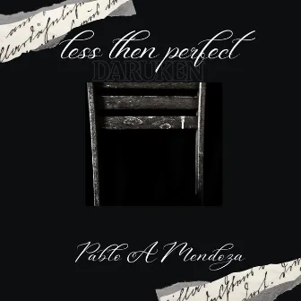 Less Then Perfect by Pablo A Mendoza