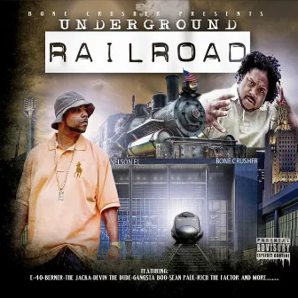 Underground Railroad (Bone Crusher Presents) by Nelson El