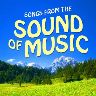 Songs from the Sound of Music by Broadway Singers