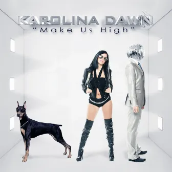 Make Us High by Karolina Dawn