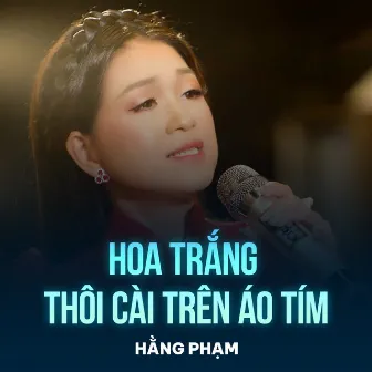 Hoa Trắng Thôi Cài Trên Áo Tím by Hằng Phạm