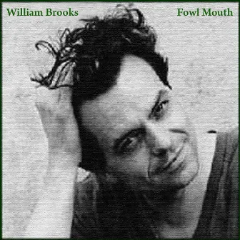 Fowl Mouth by William Brooks