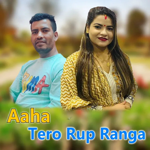 Aaha Tero Rup Ranga