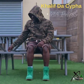 Give Thanks by Khalif Da Cypha